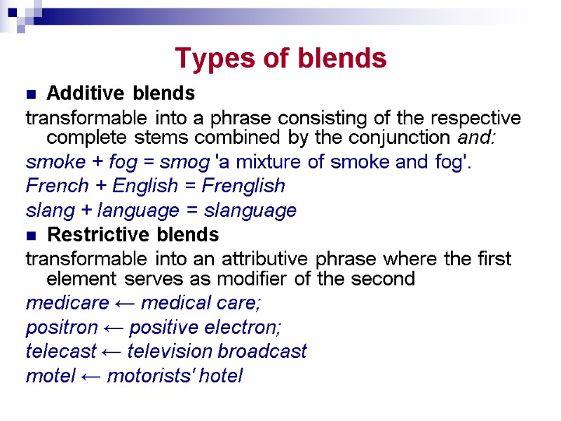 Types of blends Additive blends transformable into a phrase consisting of the respective complete